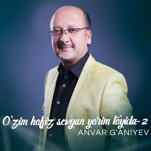 O'zim Hofiz Sevgan Yorim To'yida-2 - Anvar G'aniyev