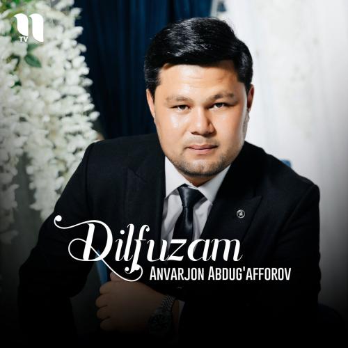 Dilfuzam - Anvarjon Abdug'afforov