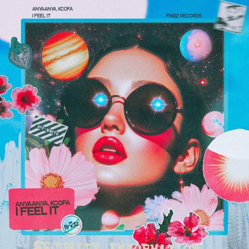 AnyaAnya & KCOFA - I Feel It