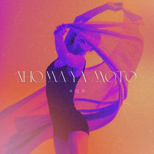 AQR - NGOMA YA MOTO