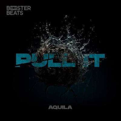 Pull It - Aquila