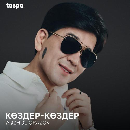 Aqzhol Orazov - Көздер-көздер