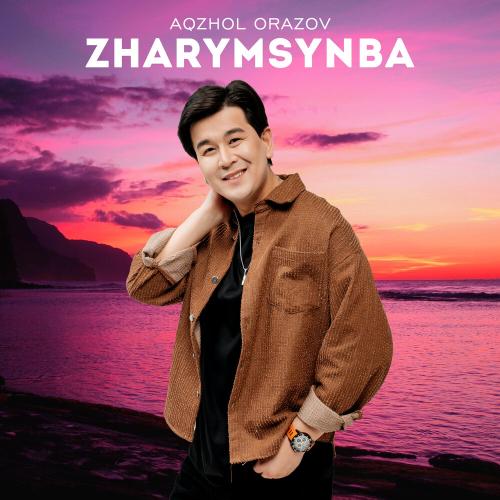 Aqzhol Orazov - Zharymsynba