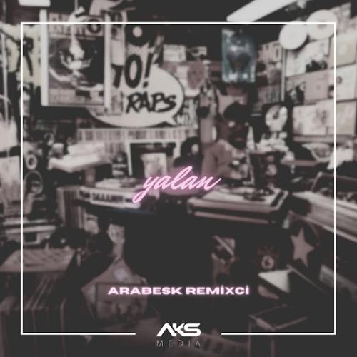 Arabesk Remixci - Yalan