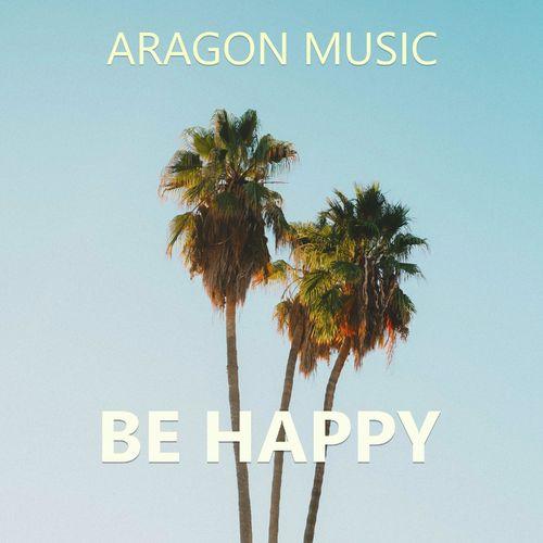 Be Happy - Aragon Music