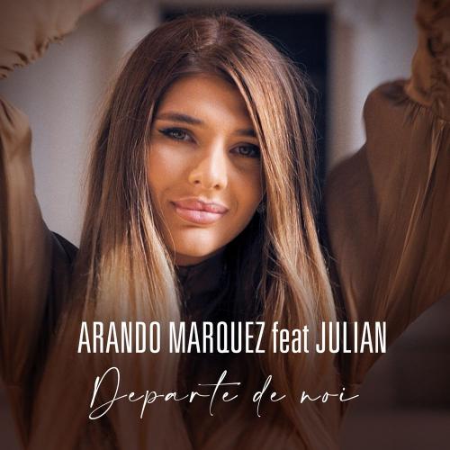 Arando Marquez feat. Julian - Departe de noi