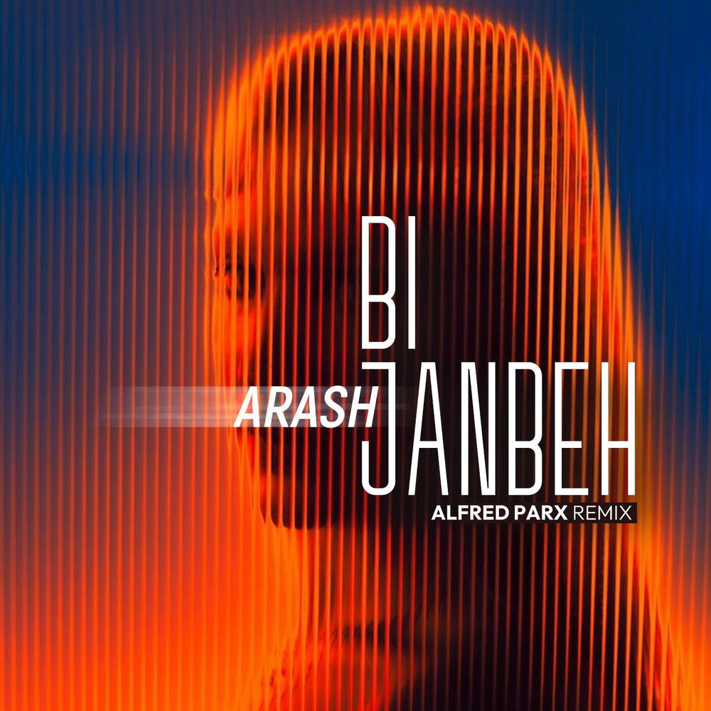 Bi Janbeh (Alfred Parx Remix) - Arash feat. Alfred Parx