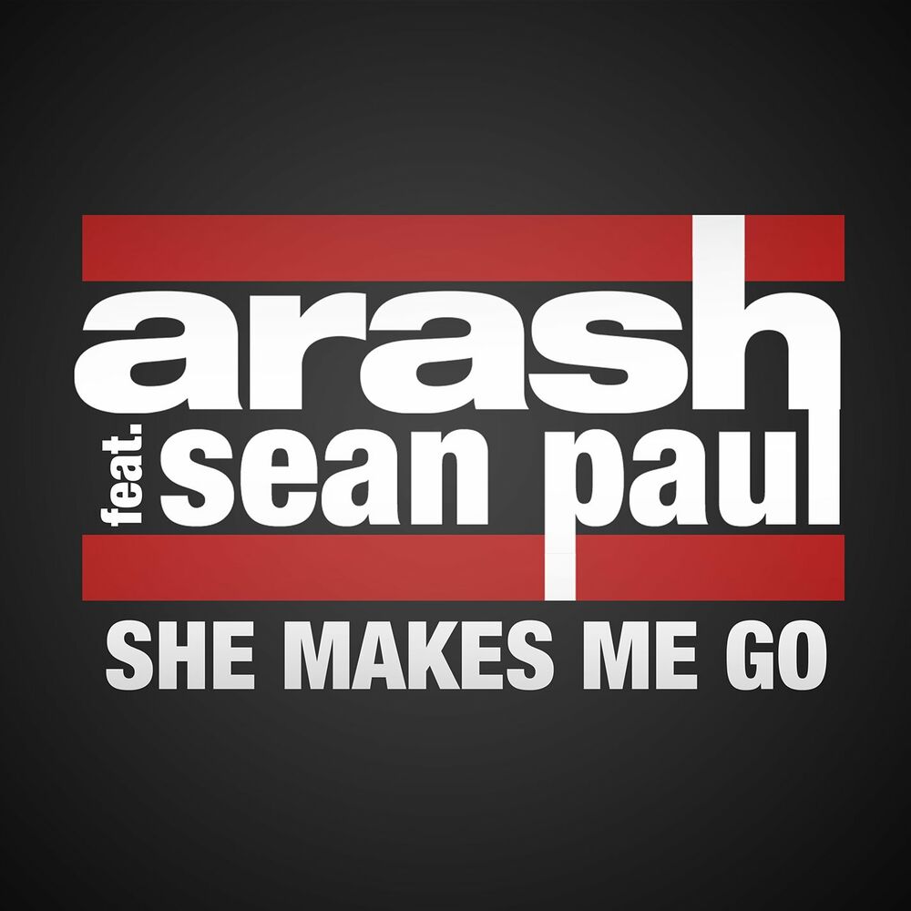 Arash feat. Sean Paul - She Makes Me Go (Mike Candys Radio Edit)