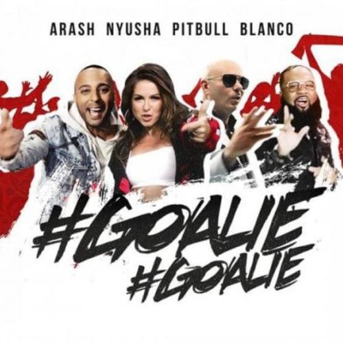 Arash, Нюша, Pitbull, Blanco - Goalie Goalie