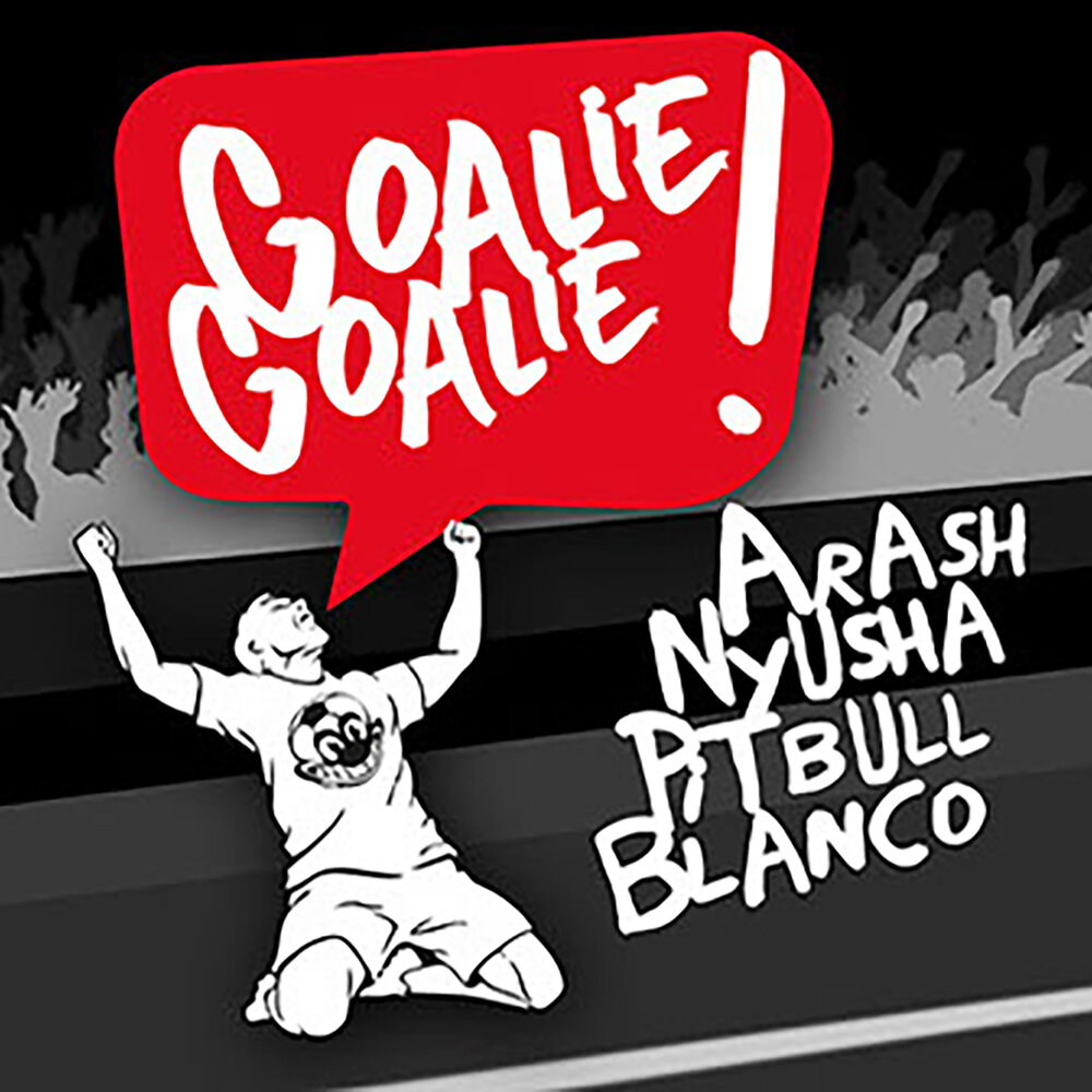 Goalie Goalie (David Rojas Remix) - Arash, Pitbull, Blanco, NYUSHA, David Rojas, Blanco Brown