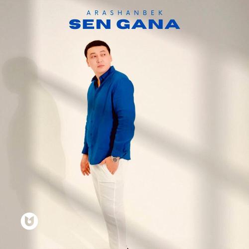 Arashanbek - Sen gana