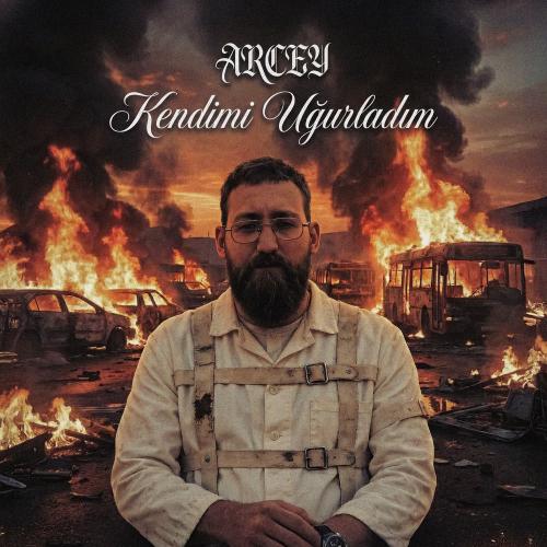 Kendimi Uğurladım - Arcey
