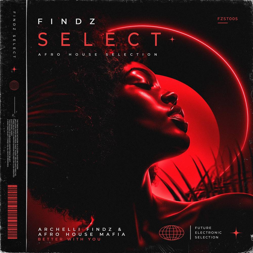 Better With You - Archelli Findz & Afro House Mafia