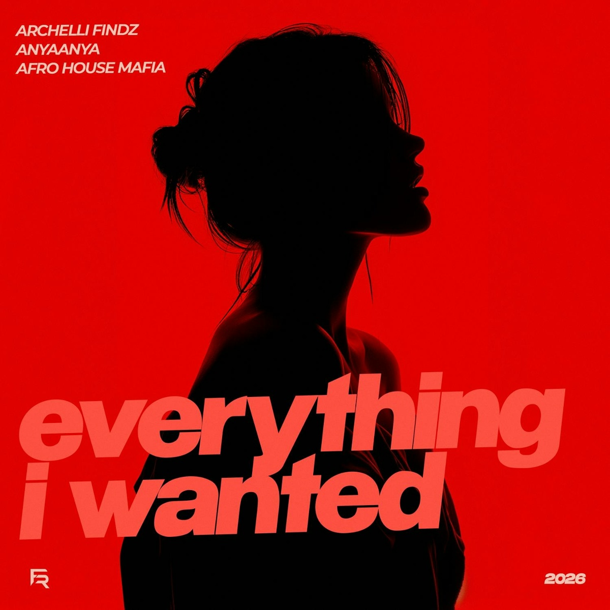 everything i wanted - Archelli Findz, AnyaAnya, Afro House Mafia