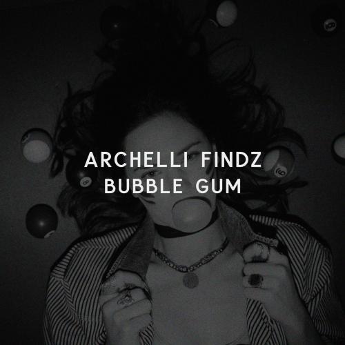 Bubble Gum - Archelli Findz