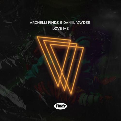 Archelli Findz & Daniil Vayder - Love Me
