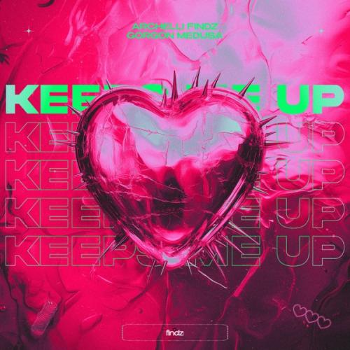 Archelli Findz & Gorgon Medusa - Keeps Me Up