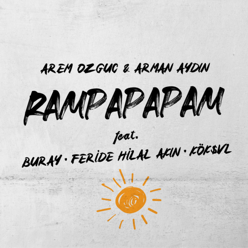 Rampapapam - Arem Ozguc & Arman Aydin feat. Buray, Feride Hilal Akın & KÖK$VL