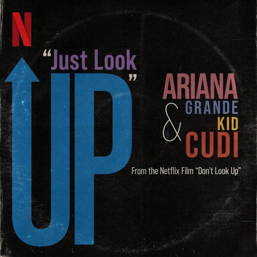 Just Look Up (From Don’t Look Up) - Ariana Grande & Kid Cudi
