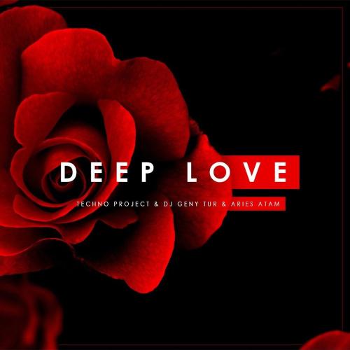 Aries Atam & DJ Geny Tur, Techno Project - Deep Love (рингтон)