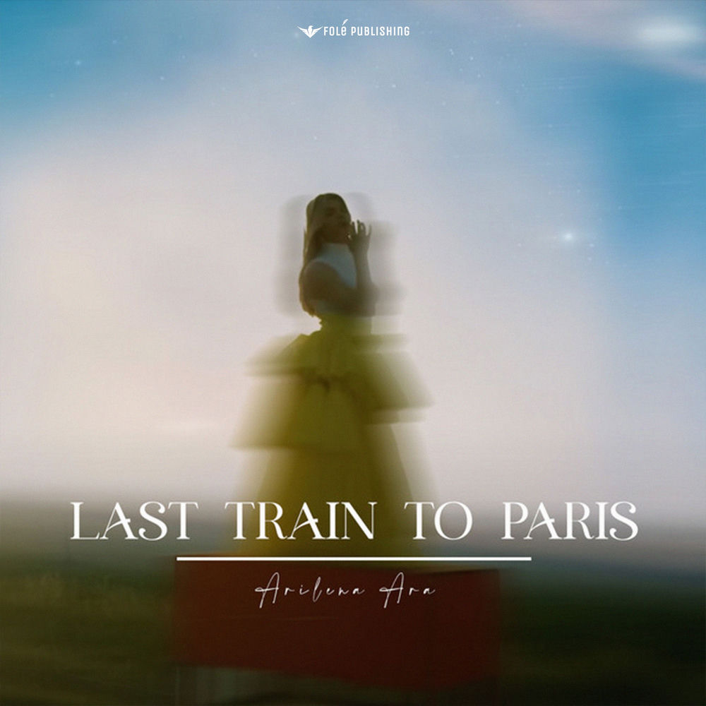 Arilena Ara & KDDK - Last Train To Paris