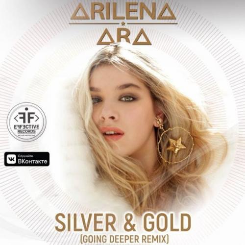 Arilena Ara - Silver & Gold (Going Deeper Remix)