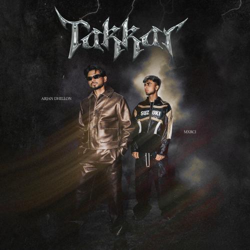 Arjan Dhillon & Mxrci - Takkar