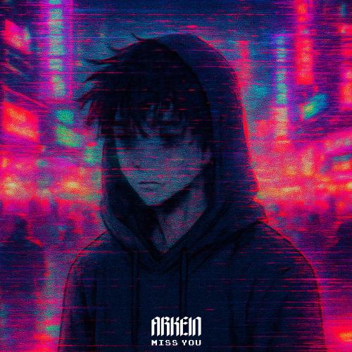 ARKEIN - Miss You
