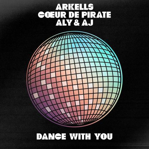 Arkells feat. Aly & Aj & Coeur De Pirate - Dance With You