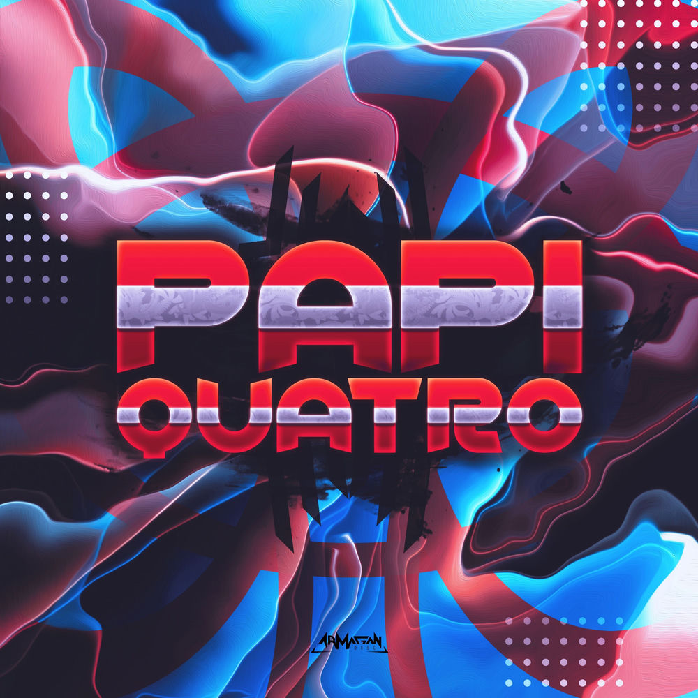 Armağan Oruç - Papi Quatro