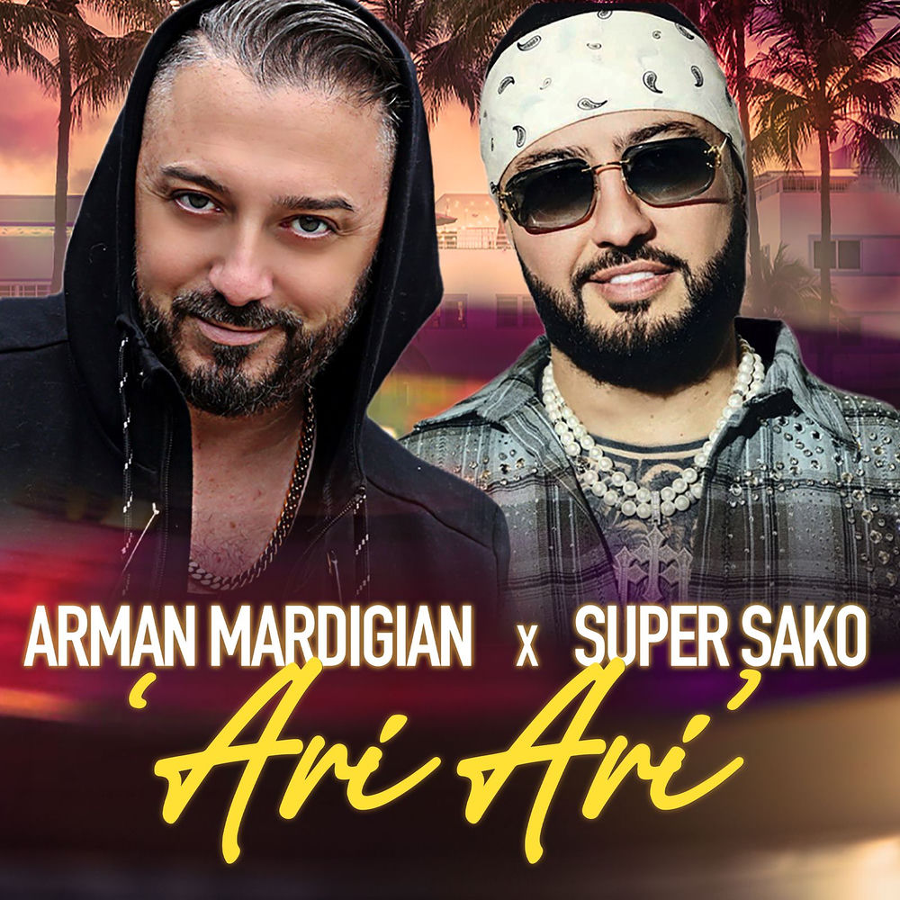 ARMAN MARDIGIAN & Super Sako - Ari Ari