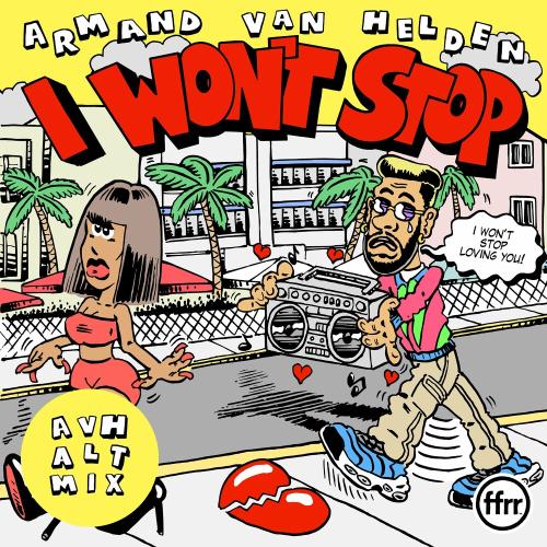 Armand Van Helden - I Won’t Stop (Avh Alt Mix)