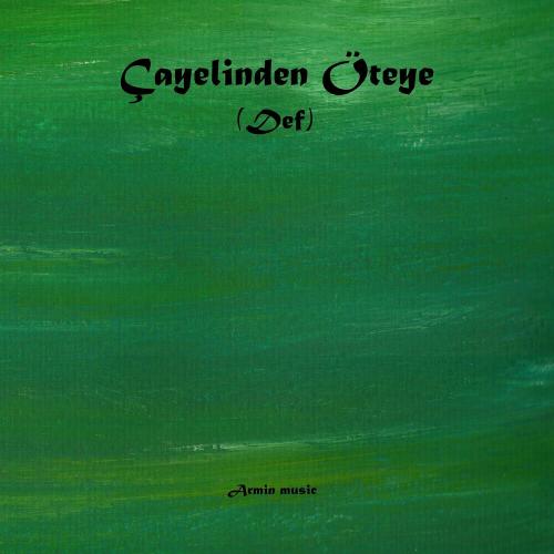 Çayelinden Öteye - Armin music