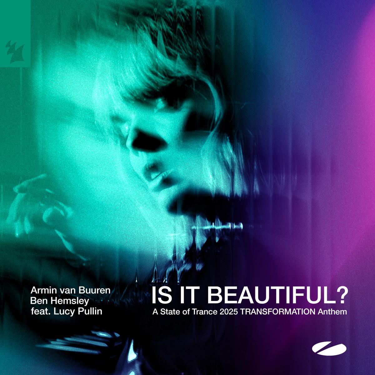 Is It Beautiful (A State of Trance 2025 Transformation Anthem) [feat. Lucy Pullin] - Armin van Buuren & Ben Hemsley