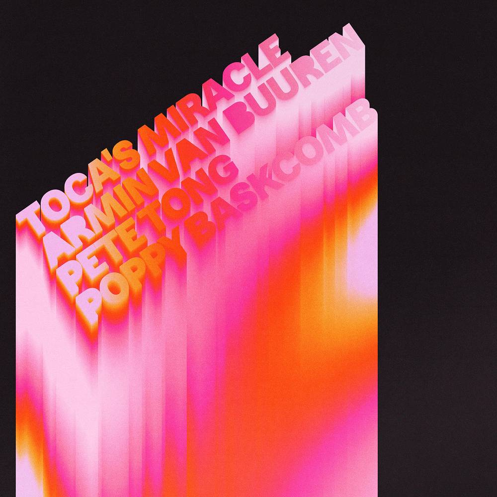 Toca's Miracle - Armin van Buuren & Pete Tong & Poppy Baskcomb