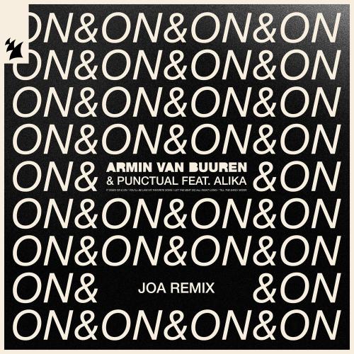 Armin van Buuren & Punctual feat. Alika & Joa - On & On (Joa Remix)