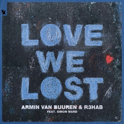 Armin Van Buuren & R3hab feat. Simon Ward - Love We Lost