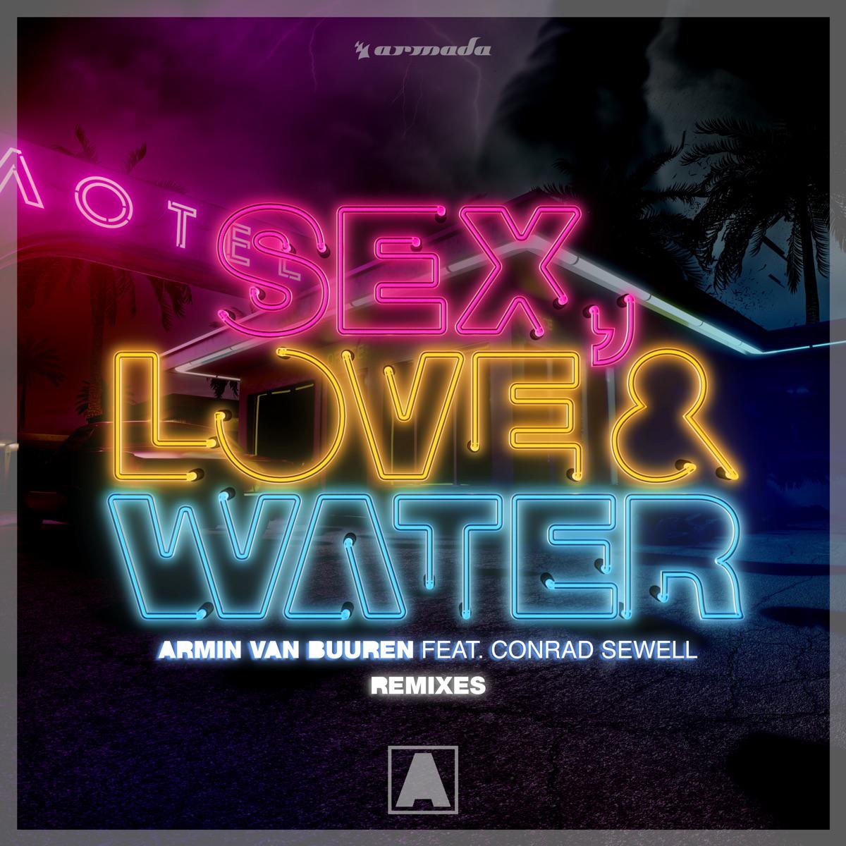 Sex, Love & Water (feat. Conrad Sewell) [Loud Luxury Remix] - Armin van Buuren