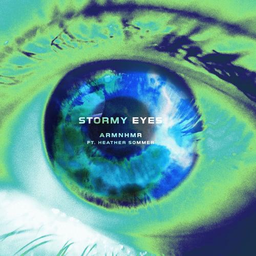ARMNHMR feat. Heather Sommer - Stormy Eyes
