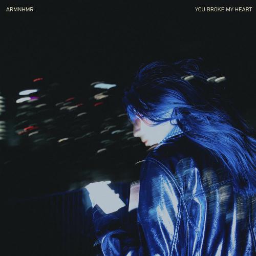 ARMNHMR - You Broke My Heart