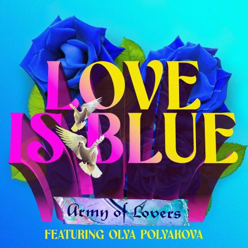 Army Of Lovers feat. Оля Полякова - Love Is Blue