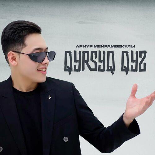 Qyrsyq Qyz - Арнұр Мейрамбекұлы