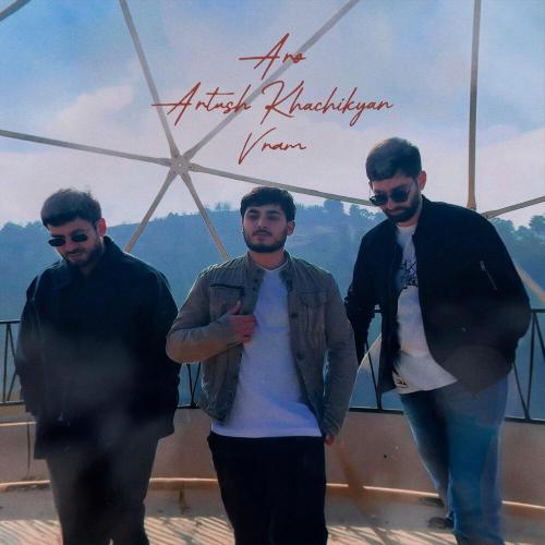 Aro, Artush Khachikyan, Vram - Vonc Moranam