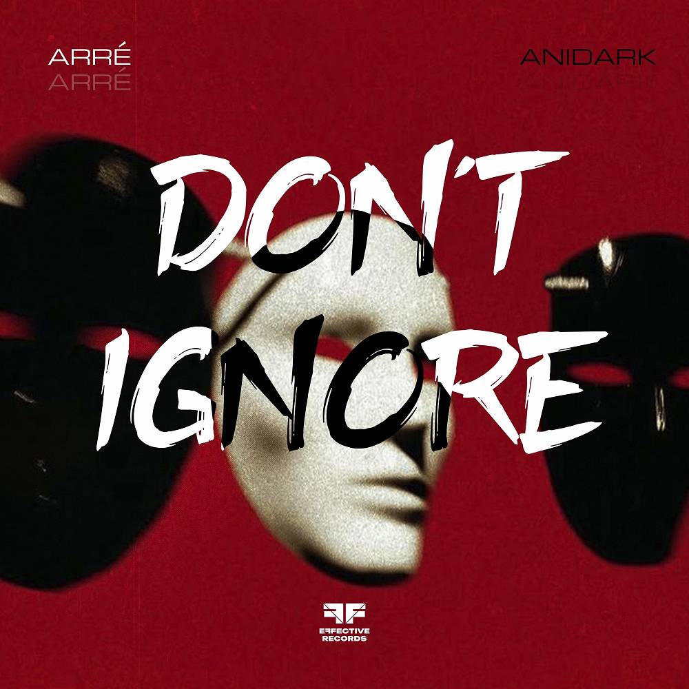 Don't Ignore - ARRÉ & ANIDARK