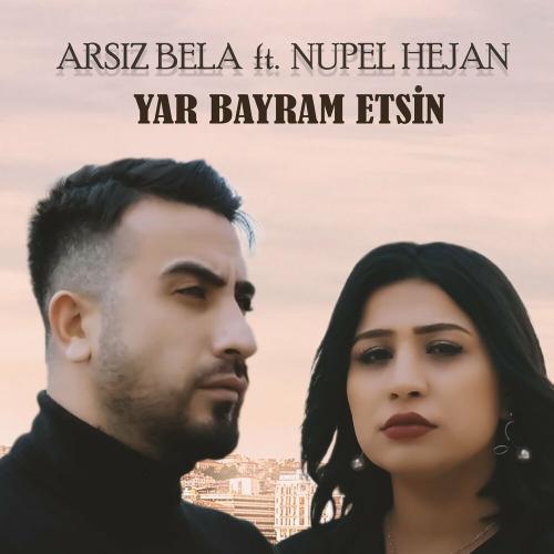 Yar Bayram Etsin - Arsız Bela feat. Nupel Hêjan