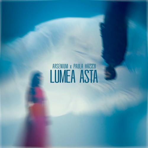 Arsenium feat. Paula Hriscu - Lumea Asta