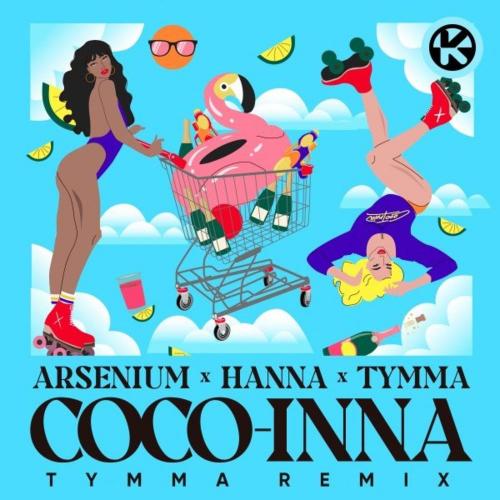 Arsenium, Ханна & TYMMA - Coco-Inna (TYMMA Remix)