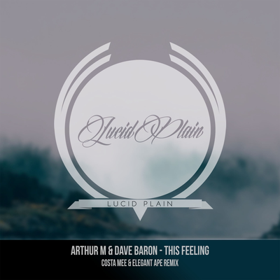 This Feeling Costa Mee & Elegant Ape Remix - Arthur M, Dave Baron, Costa Mee, Elegant Ape