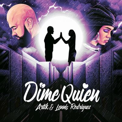 Artik & Lennis Rodriguez - Dime Quién