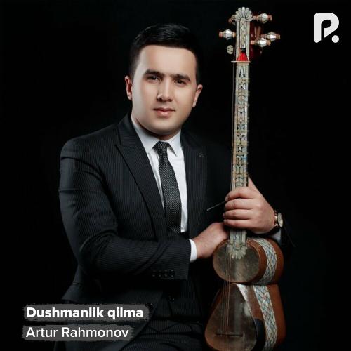 Artur Rahmonov - Dushmanlik Qilma